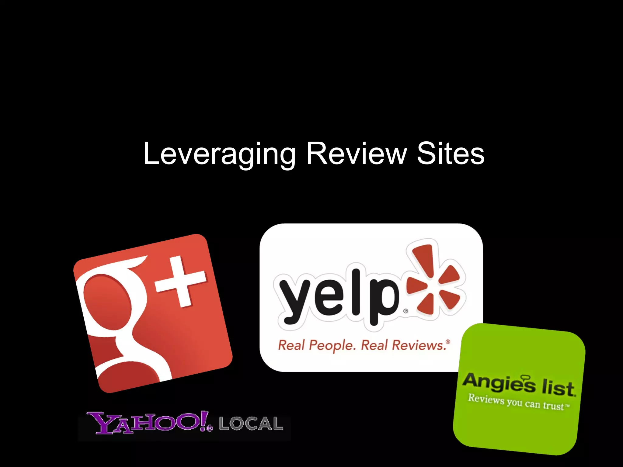 Leveraging Review Sites
 