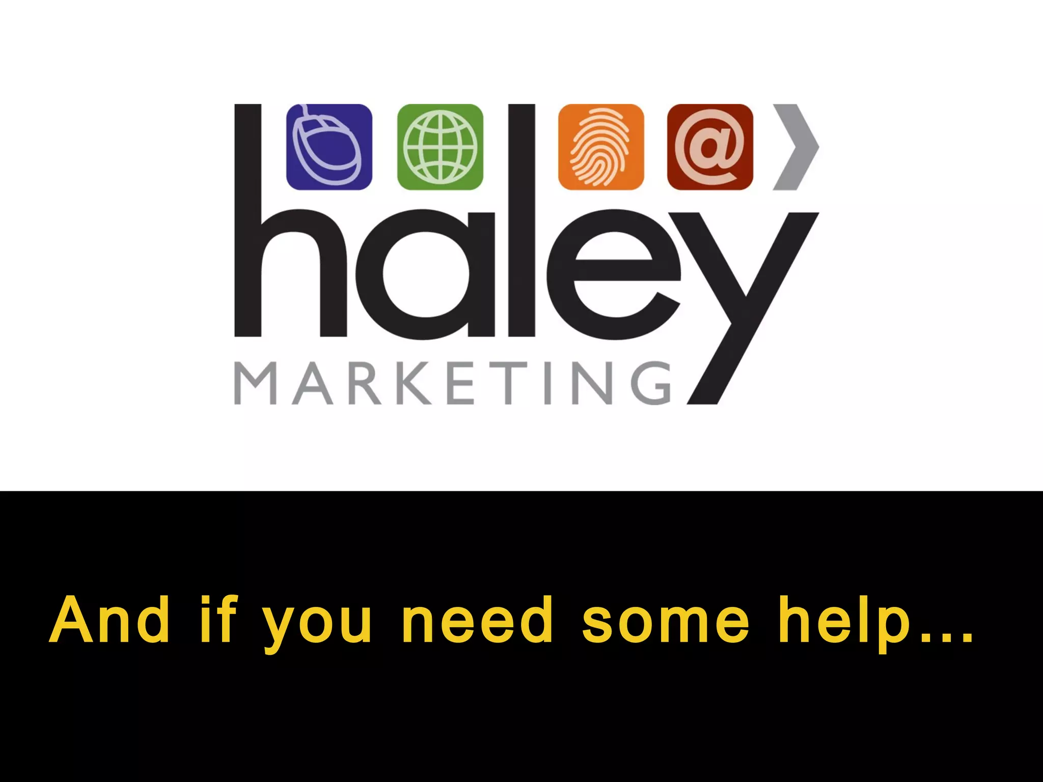 And if you need some help…
 