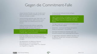 Slide #2020 Michael Mahlberg
Gegen die Commitment-Falle
- Unsere höchste Priorität ist es, den Kunden durch
frühe und kont...