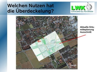 Welchen Nutzen hat
die Überdeckelung?


                     Aktuelle Orts-
                     mitteplanung
                     Ausschnitt
 