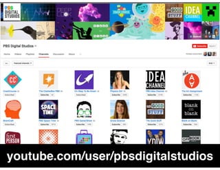 youtube.com/user/pbsdigitalstudios
 