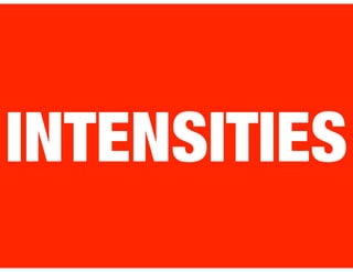 INTENSITIES
 