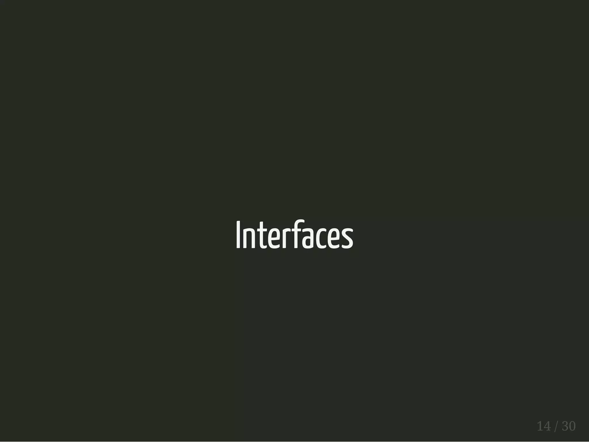 Interfaces
14 / 30
 