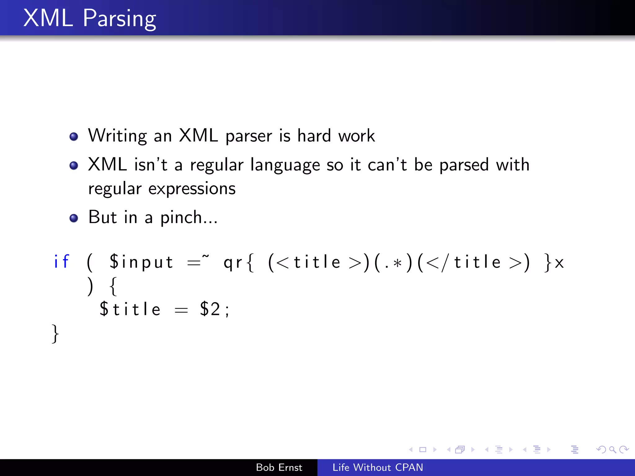 You aren't alone 
If you google XYZ Perl, you'll  
