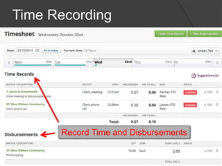 Time Recording 
Record Time and Disbursements 
 