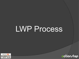 LWP Process 
 
