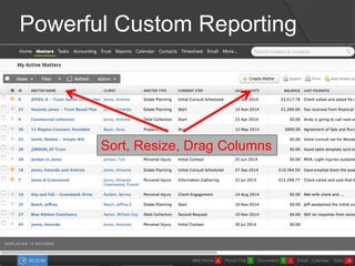 Powerful Custom Reporting 
Sort, Resize, Drag Columns 
 