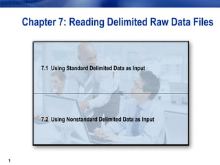 SAS programming technique for one to learn programming Chapter 7.ppt