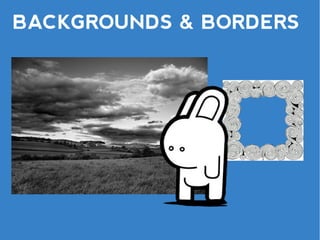 BACKGROUNDS & BORDERS
 