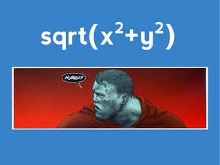 2   2
sqrt(x +y )
 