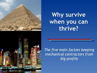 Why survive when you can thrive? The five main factors keeping mechanical contractors from big profits 