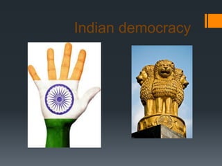 Indian democracy
 