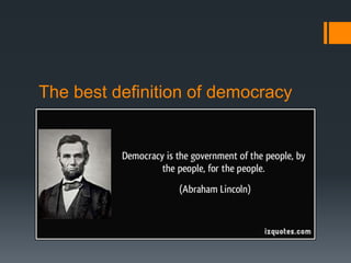 The best definition of democracy
 