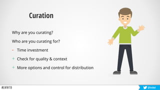 A Content Curation Roadmap: What You Need To Know To Get Started Slide 18