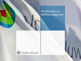 Introduction to
LWWOncology.com

 