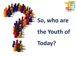 So, who are
the Youth of
Today?
 