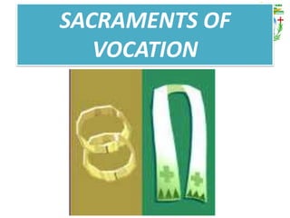 SACRAMENTS OF
VOCATION
 