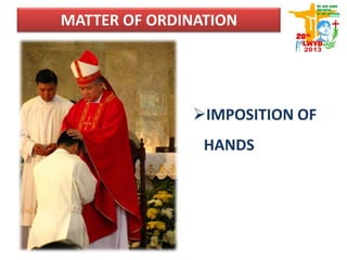 MATTER OF ORDINATION
IMPOSITION OF
HANDS
 