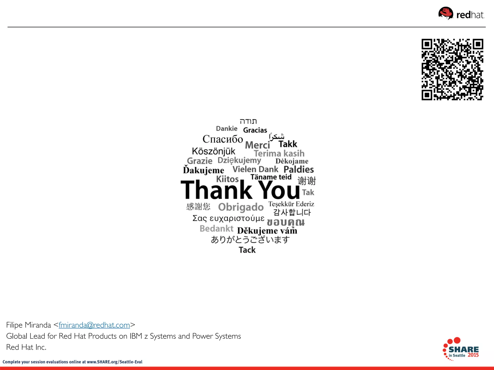Filipe Miranda <fmiranda@redhat.com>
Global Lead for Red Hat Products on IBM z Systems and Power Systems
Red Hat Inc.
 
