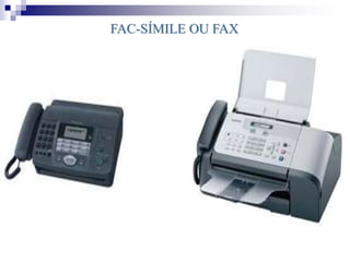 FAC-SÍMILE OU FAX
 