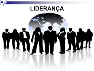 LIDERANÇA
 