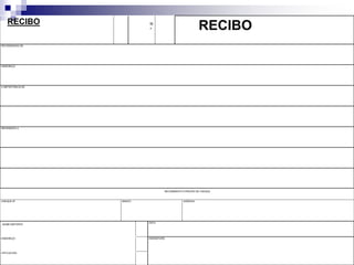 RECIBO N
º RECIBO
RECEBI(EMOS) DE
ENDEREÇO
A IMPORTÂNCIA DE
REFERENTE A
RECEBIMENTO ATRAVÉS DE CHEQUE
CHEQUE Nº BANCO AGÊNCIA
NOME EMITENTE
DATA
ENDEREÇO ASSINATURA
CPF/CGC/RG
 