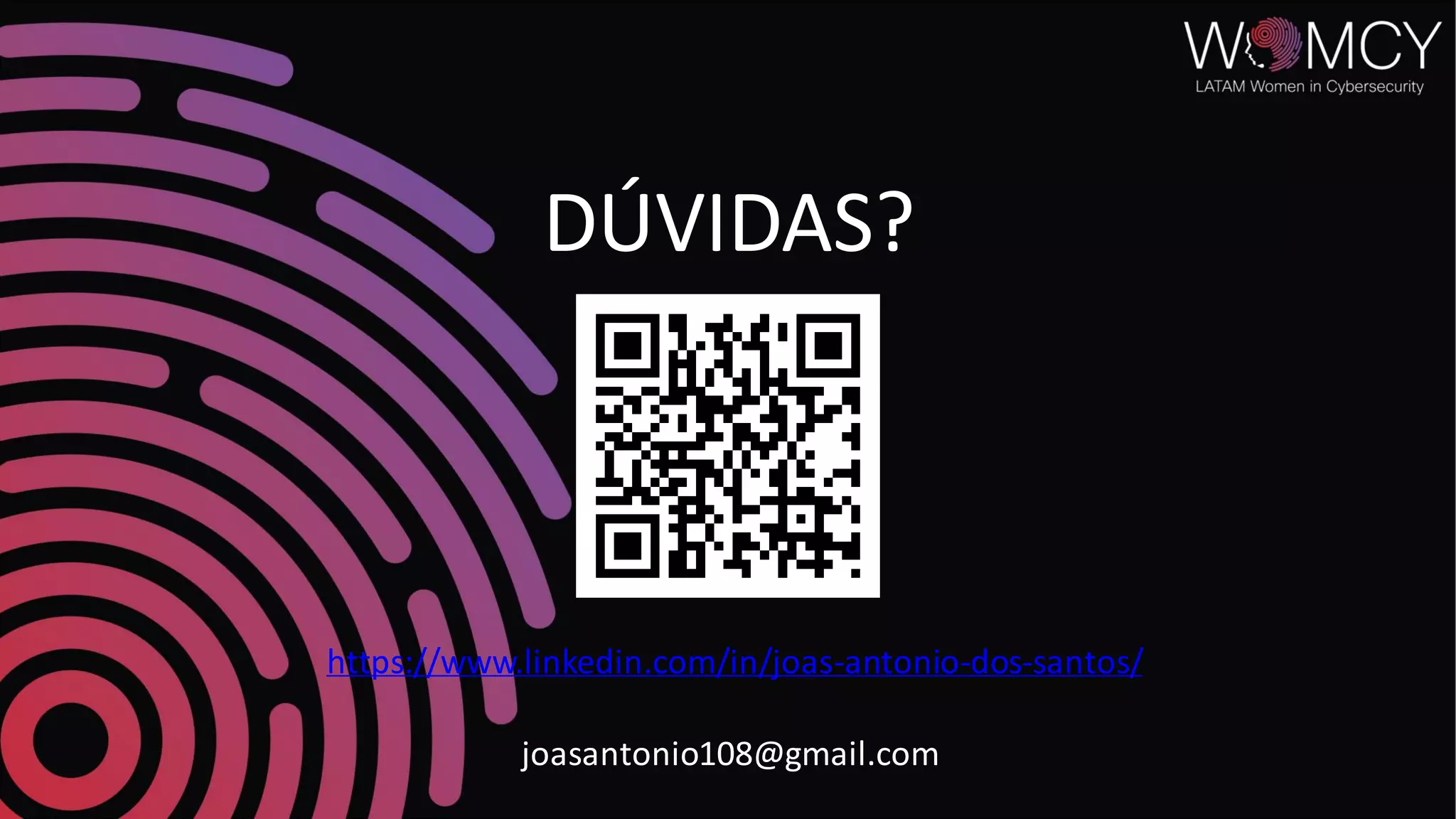 DÚVIDAS?
https://www.linkedin.com/in/joas-antonio-dos-santos/
joasantonio108@gmail.com
 