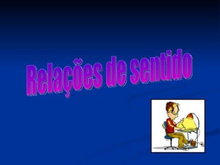 Relações de sentido 