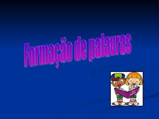 Formação de palavras 