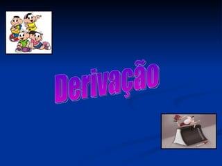 Derivação 