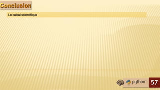 57
Le calcul scientifique
 