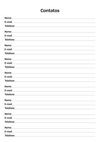 Nome 
E-mail 
Telefone 
Nome 
E-mail 
Telefone 
Nome 
E-mail 
Telefone 
Nome 
E-mail 
Telefone 
Nome 
E-mail 
Telefone 
Nome 
E-mail 
Telefone 
Nome 
E-mail 
Telefone 
Contatos 
Nome 
E-mail 
Telefone 
Nome 
E-mail 
Telefone 
 