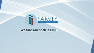 Welfare Aziendale a Km 0
 