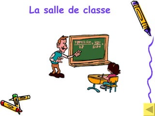 La salle de classe 