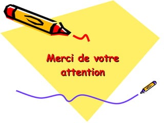 Merci de votre attention 