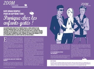 zoom
   zoom                                                                                                                                                                                                                                                                zoom
                                                                                                                                                                                                                                                                          zoom
                                  prOpOs reCueillis par Jennyfer aizenman




Kate Brian rempile
pour un septième tome :

Panique chez les
enfants gâtés !
a mi-chemin entre gossip girl et newport Beach, la série campus est une
véritaBle immersion dans la vie trépidante des filles et fils à papa outre-
atlantique. les fans vont être ravis, Kate Brian sort enfin le septième tome des
aventures de reed Brennan et de ses amies au cœur de la prestigieuse académie
d’easton. dans le dernier opus, reed, l’héroïne, est choisie pour prendre la tête
de la maison Billings. elle vient de mettre les pieds en enfer…



E
             lles sont belles, intelligentes, sûres d’elles et possèdent       anéantie, elle qui pensait déjà que son avenir était tout tracé : les




                                                                                                                                                                                                                                                                                              illustration ©catherine Piolli
             les derniers accessoires de mode indispensables à toute           anciennes élèves de Billings sont devenues les femmes les plus puis-
             « fashionista » qui se respecte : ce sont les filles Billings !   santes des Etats-Unis….Le bureau des directeurs doit-il finalement
             Bon, une petite piqûre de rappel s’impose… Reed Bren-             dissoudre les Billings et répartir ses pensionnaires dans les autres
             nan est entrée à l’académie d’Easton alors qu’elle n’avait        dortoirs des filles ? Le dortoir Billings étant le plus prestigieux et le
que 15 ans, bénéficiant ainsi d’une bourse d’étude. Oui mais voilà,            plus convoité d’Easton depuis sa création…
la jeune fille est plongée dans un monde qu’elle ignorait totalement           A cette question, Reed répond un non franc et massif. Devenue
où tout n’est que luxe et raffinement.                                         aussi populaire que puissante, elle refuse de voir la maison Billings
Reed n’a qu’un rêve : intégrer le cercle très fermé des Billings. Mira-        disparaître sous ses yeux. Sans surprise, les Billings optent d’abord       Choo aux pieds, Reed arpente les rues de la ville dans la sublime      d’amour pour Josh. La police d’Easton détenait des documents
culeusement, elle intègre la confrérie. Dès lors, ses amis possèdent           pour l’argent, oui parce que l’argent, c’est plus convaincant que           Bentley d’Hunter avant de se rendre dans l’un des restaurants les      confidentiels après avoir examiné la messagerie de la défunte. Bin-
des chirurgiens esthétiques pour animaux, des chauffeurs attitrés              des arguments… Finalement, la jeune étudiante boursière finit par           plus chics du quartier. Encore une fois, il y a Josh, toujours Josh,   go : Cheyenne avait bel et bien accusé Reed de l’avoir poussée au
et des boulangers chargés de satisfaire la moindre de leurs envies             (enfin) retrouver la raison. Plus motivée que jamais, Reed décide           impossible pour Reed Brennan de l’oublier ! Elle décide précipi-       suicide ! « C’est toi qui m’a fait ça, tu as gâché ma vie », avait-elle
d’enfants gâtés.                                                               d’organiser une collecte de fond à New York dont les bénéfices ser-         tamment de mettre un terme à son rendez-vous qui tournait au           écrit à la reine des Billings.
Les Billings ont une personnalité obscure, moins irréprochable                 viront à la reconstruction de l’un des plus vieux bâtiments d’Easton,       fiasco. Véridique : Reed Brennan vient de planter Hunter Brade en      La popularité et la sincérité de l’héroïne est totalement remise en
qu’au premier abord. Cette bande de filles, toutes plus belles les             détruit accidentellement lors d’un incendie.                                personne, en plein repas !                                             question dans ce dernier opus. L’héroïne vit des heures bien som-
unes que les autres, demeure criblée de fausseté et de perversité.             Parallèlement, Reed est toujours éperdument amoureuse de Josh,                                                                                     bres de son histoire, elle n’a plus de petit ami, elle est accusée d’avoir
L’académie d’Easton subit une série d’assassinats qui ternissent sa
réputation. Thomas Pearson est retrouvé inanimé aux abords du
                                                                               son ex-copain. Dans le dernier tome, alors qu’il la surprend avec
                                                                               Dash, un étudiant d’Easton, Josh décide de mettre un terme défi-
                                                                                                                                                           et si cheyenne ne s’était                                              assassiné son amie, Cheyenne Martin, le campus d’Easton menace
                                                                                                                                                                                                                                  de fermer le dortoir Billings, la jeune élève boursière commence
lycée dans le tome 3, « Intouchables ». Dans le dernier opus, « Hé-            nitif à leur relation. Josh, très rancunier, n’hésite pas à dévoiler le     pas suicidée ?                                                         peu à peu à perdre de sa popularité… Le retour de Dash ne risque
ritage », les camarades de Reed qui régnaient pourtant en maîtres              fond de sa pensée à la nouvelle présidente de Billings. Il souhaite (lui                                                                           pas vraiment d’arranger les choses, bien au contraire... Les Marissa
sur le campus connaissent des destinées bien tragiques : Ariana est            aussi) la fermeture de la confrérie !                                       Reed : une cible à abattre ! La police décide finalement de revenir    Cooper, Summer Roberts (Newport Beach) et Blair Waldorf (Gos-
internée, Noëlle a été renvoyée et Cheyenne, l’ancienne présidente              Il en faudrait plus à notre héroïne pour être abattue. Un de perdu,        à Easton afin de poser des questions à Reed en ce qui concerne la      sip Girl) n’ont qu’à bien se tenir, les élèves d’Easton sont dans la
des Billings, vient de mourir. Pas très royale l’ambiance….                    dix de retrouvés ! Reed Brennan décide de devenir une jeune femme           mort de Cheyenne Martin, morte dans le tome précédent.                 course…
                                                                               célibataire dynamique et responsable. Nous, on n’est pas convain-           En réalité, Cheyenne Martin était elle aussi complètement éprise
la maison Billings doit fermer ses                                             cus pour le côté responsable… bref, passons ! Il y a Weston Bright
                                                                               dit « Ketlar », le capitaine de l’équipe de hockey, une vraie bombe,
portes !                                                                       musclé, sportif... Bref, « le mec parfait ». Evidemment, il tombe sous
                                                                                                                                                           Kate Brian
                                                                               le charme de notre chère Reed. Pour autant la jeune fille ne se sent
Dans « Ambition », sorti le 2 février en France, le destin de la mai-          pas prête, elle pense toujours à Josh. London, sa meilleure amie, a la
                                                                               solution… se contenter de coucher avec lui… Bon, on n’a jamais dit
                                                                                                                                                           Kate Brian a écrit de nomBreux romans pour adolescents. après des études d’anglais et de journalisme, elle a
son Billings est menacé : elle doit fermer définitivement ses portes.
Fini les soirées « Pasteur et Putain » avec London, à siroter des mo-          que les filles Billings étaient toujours de bon conseil !                   travaillé pendant quatre ans dans une maison d’édition. elle a ensuite décidé de se consacrer exclusivement à
jitos. Quel dommage ! Reed est alors logiquement et totalement                 Et puis il y a Hunter Brade, sophistiqué, populaire, riche. Jimmy           l’écriture et a déjà puBlié des dizaines de romans aux etats-unis. elle vit aux environs de new yorK.

4 / camPus lycée - PrintemPs -2011                                                                                                                                                                                                                             PrintemPs 2011 - camPus lycée / 5
 