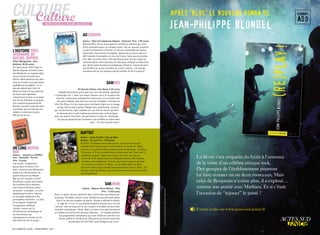 Culture
   Culture                                                                                                                                                                                    APRÈS “BLOG” LE NOUVEAU ROMAN DE                                             ROMANS
                                                                                                                                                                                                                                                                           ADO
                                    prOpOs reCueillis par melissa iDBazzi
                                                                                                                                                                                              JEAN-PHILIPPE BLONDEL
                                                                         ascension
                                                                         Auteur : Shin’ichi Sakamoto Ediyeur : Delcourt Prix : 7,95 euros
                                                                         Buntarô mori est un jeune garçon sombre et solitaire qui vient
                                                                         d’être transféré dans un nouveau lycée. son air asocial commen-
l’histoire très                                                          ce particulièrement à énerver un de ses camarades de classe,
                                                                         yamamoto. Passionné d’escalade, yamamoto lui lance alors le
ordinaire de                                                             défi insensé d’escalader un mur de l’école. sans aucune protec-
rachel dupree                                                            tion, mori se lance dans cette ascension pour arriver jusqu’au
D’Ann Weisgarber, chez                                                   sommet après s’être jeté dans le vide pour attraper le rebord du
Belfond, 20.50 euros                                                     toit. après cette brutale et prodigieuse initiation, l’envie de grim-
en cette année 1903, isaac et                                            per de mori ne va pas s’arrêter en si bon chemin… un manga
rachel Dupree, fermiers noirs                                            sensationnel qui ne manque pas de souffle. a lire d’urgence !
des Badlands, se voyaient déjà
concurrencer les pionniers
blancs. mais quatorze ans plus
tard, le constat n’est plus aussi
agréable qu’au départ : il n’a
                                                                                                  sawaKo
pas plu depuis des mois, le                                          De Karuho Shiina, chez Kana, 6.25 euros
bétail se meurt et les réserves                  sawako Kuronuma porte bien son nom de famille, signifiant
de vivres sont épuisées.                    « marécage noir ». avec ses longs cheveux noirs et sa peau très
l’obstination d’isaac à racheter              blanche, cette jeune collégienne inspire peur et curiosité chez
des terres infertiles conjuguée                les autres élèves. elle doit son surnom à sadako, l’héroïne du
à la cinquième grossesse de                 film the ring, et à son expression terrifiante figée sur le visage
rachel contraint cette dernière                lorsqu’elle se met à parler. malgré les nombreuses rumeurs
à prendre, pour le bien de ses              qui courent à son sujet, sawako est une fille de nature gentille
enfants, la décision la plus                   et dévouée qui ne sait malheureusement pas communiquer
difficile de sa vie…                        avec les autres. Pourtant, une personne n’a pas fui : Kazehaya.
                                               un garçon populaire qui va devenir son modèle et même bien
                                                                                 plus… un vrai coup de cœur !



                                                                       Baptist
                                                                       Auteur : Sung-Ho Mun / Gyung-Won
                                                                       Editeur : Ki-oon Prix : 7.50 euros
                                                                       en 2010, 13 enfants venus des quatre coins du monde sont
                                                                       envoyés dans l’espace pour commémorer le nouvel an. mais,
un long moyen                                                          très vite, un grain de sable se glisse dans l’engrenage… Pendant
Âge                                                                    13 heures, la terre va perdre tout contact avec eux. Que s’est-il
Auteur : Jacques Le GoffEdi-
teur : Hachette - Pluriel
                                                                       réellement passé? après leur retour sur terre, les cas de
                                                                        meurtres et de disparitions se multiplient autour des anciens                                                                 La ﬁèvre s’est emparée du lycée à l’annonce
Prix : 9 euros
ces textes, initialement
                                                                        membres de l’expédition. Huit ans plus tard, le passé rattrape
                                                                        l’un d’entre eux, Bono u. meyer, un véritable génie au Qi de                                                                  de la visite d’un célèbre critique rock.
parus dans la revue l’His-
toire, retracent les différentes
                                                                       240, dont l’entourage sombre progressivement dans la folie… un
                                                                       manga coréen prometteur qui vous donnera envie de lire la suite                                                                Des groupes de l’établissement pourront
étapes du cheminement du
grand historien du moyen
                                                                       avec impatience.
                                                                                                                                                                                                      lui faire écouter un ou deux morceaux. Mais
Âge qu’est Jacques le Goff.
restituant sa part de lumière                                                                                                                                                                         celui de Benjamin n’existe plus, il a explosé…
(la condition de la femme),                                                                      saKuran
mais aussi d’ombres (refus                                                 Auteur : Moyoco Anno Editeur : Pika                                                                                        comme son amitié avec Mathieu. Et si c’était
                                                                                                                                                 Couverture © plainpicture/Daniel Sadrowski




du plaisir, croisades…) à cette
époque particulière, l’œuvre
                                                                                               Prix : 13.50 euros
                                           Dans un Japon ancien, pénétrez dans l’antre des courtisanes ja-                                                                                            l’occasion de “rejouer” le passé ?
en souligne également les                  ponaises, véritable maison close. Vendue lorsqu’elle était petite
principales inventions : la ville             fille à l’un de ces temples du plaisir, Kiyoha a débuté le métier
et la royauté. explorant                        à l’âge de 17 ans. D’une grande beauté et douée pour l’art de
l’imaginaire médiéval,                      l’amour, elle est aujourd’hui sur le point d’accéder au plus haut
l’auteur insiste sur la
dimension du symbolique et
                                           rang des courtisanes : Oiran. mais ce statut n’est pas forcément                                                                                           Extrait audio sur www.actes-sud-junior.fr
                                           un cadeau et mérite une certaine réflexion… un manga sublime
du merveilleux qui                                aux graphismes somptueux qui vous révèle les secrets d’un
imprègnent le monde et l’art                      milieu codifié et hiérarchisé. Découvrez le monde caché des
des hommes de ce temps.                                      prostituées de l’ère edo, aussi élégant que cruel…


12 / camPus lycée - PrintemPs -2011                                                                                                                                                                                                               PrintemPs 2011 - camPus lycée / 13
 