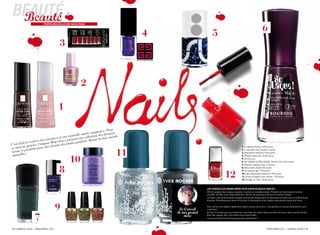 beauté
 Beauté
                                                                                                                                                             6
                          prOpOs reCueillis par sarah riahi



                                                                                  4                      5
                                      3



                                                       2

                                      1

                                                                     . Pour
                                                              mmence
                                                     année co n des derniers
                                             nouvelle e sélectio
                                    s et une                           e mesde-
                      ée des vacance us a préparé un e. Bonne lectur
         jà la ren
                   tr          s Mag vo         s parfait
C’est dé janvier, Campu beauté des main
          de                   e
ce mois roduits pour un
                                                                                                                                       1. la roche Posay 10,50 euros.

   rnis et p
                                                                            11
                                                                                                                                       2. luminelle yves rocher 3 euros
ve                                                                                                                                     3. nail patch sephora 7,90 euros
           s!
 moiselle
                                              10
                                                                                                                                       4. Please-Givenchy 15,50 euros
                                                                                                                                       5. Vernis las
                                                                                                                                       6. sO laQue ultra sHine_Violine chic 9,65 euros.
                                                                                                                                       7. Beyond Jealous mac 13 euros


                                      8                                                                                                8. Bleu satin chanel 20 euros


                                                                                                                      12
                                                                                                                                       9. burlesque-opi 7,90 euros
                                                                                                                                       10. bain dissolvant sephora 7,90 euros
                                                                                                                                       11. eclat-d’argent yves rocher 1,95 euros
                                                                                                                                       12. rouge vif- Dior 20,90 euros


                                                                                                    LES ConSEiLS dE grand-mèrE pour avoir dE bEaux ongLES :
                                                                                                    afin de soigner des ongles cassants, il existe un remède simple. Prendre un litre d’eau et le faire
                                                                                                    chauffer. arrêter juste avant ébullition. Verser dix grammes de sel et le laisser fondre.
                                                                                                    lorsque l’eau devient tiède, tremper le bout des doigts dans la casserole et rester ainsi une dizaine de
                                                                                                    minutes. recommencer deux à trois fois si nécessaire et les ongles retrouveront toute leur force.


                                      9                                                Le Conseil
                                                                                      de ma grand
                                                                                                    Pour sécher les ongles rapidement après la pose de vernis, c’est parfois un vrai jeu de patience, tant
                                                                                                    c’est long !
                                                                                                    si vous ne voulez pas vous évertuer à secouer vos mains dans tous les sens pour que le vernis sèche


                  7                                                                       mère      plus vite, passez donc vos mains sous l’eau froide !
                                                                                                    le vernis séchera ainsi beaucoup plus rapidement !



16 / camPus lycée - PrintemPs -2011                                                                                                                              PrintemPs 2011 - camPus lycée / 17
 