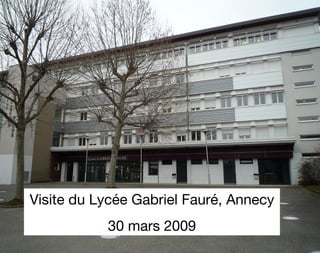 Visite du Lycée Gabriel Fauré, Annecy 30 mars 2009 