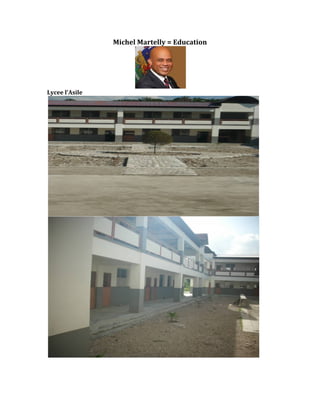 Michel 
Martelly 
= 
Education 
Lycee 
l’Asile 
 
