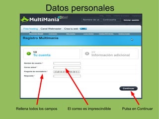 Datos personales Rellena todos los campos El correo es imprescindible Pulsa en Continuar 