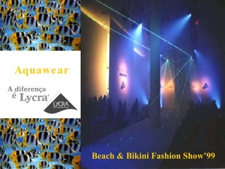 Aquawear Beach & Bikini Fashion Show’99 