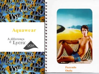 Aquawear Fazendo Onda 