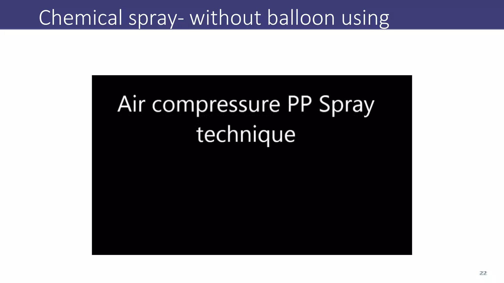 Chemical spray- without balloon using
 