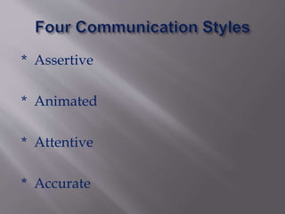 * Assertive
* Animated
* Attentive
* Accurate
 