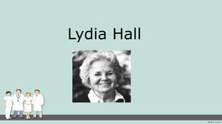 Lydia Hall
 