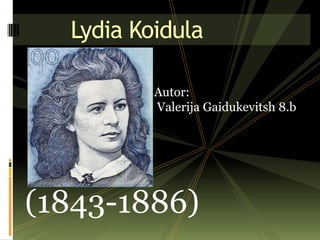 Lydia Koidula

          Autor:
          Valerija Gaidukevitsh 8.b




(1843-1886)
 