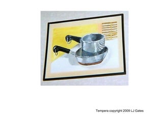 Tempera copyright 2009 LJ Gates
 