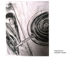 Graphite 2011
copyright LJGates
 