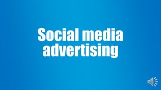 Social media
advertising
 